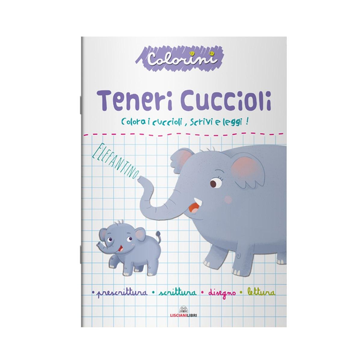 Liscianilibri - teneri cuccioli. prescrittura. colorini. edizione a colori